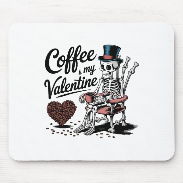 Mousepad Skeleton Coffee Is My Valentine Funny Coffee Drink (Frente)
