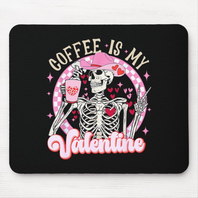 Mousepad Skeleton Coffee Is My Valentine Funny Valentines D (Frente)