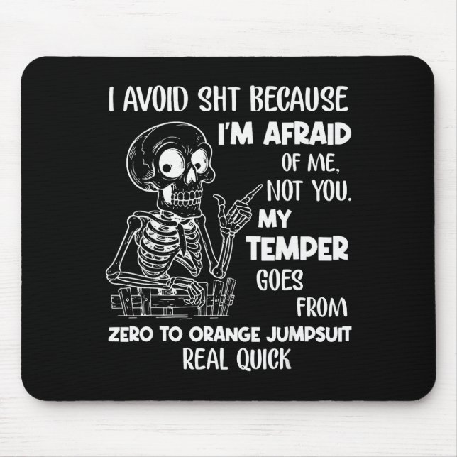 Mousepad Skeleton I Avoid Because I'm Afraid Of Me Not You  (Frente)
