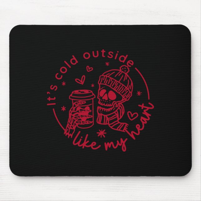 Mousepad Skeleton Valentine Its Cool Outside Like My Heart  (Frente)