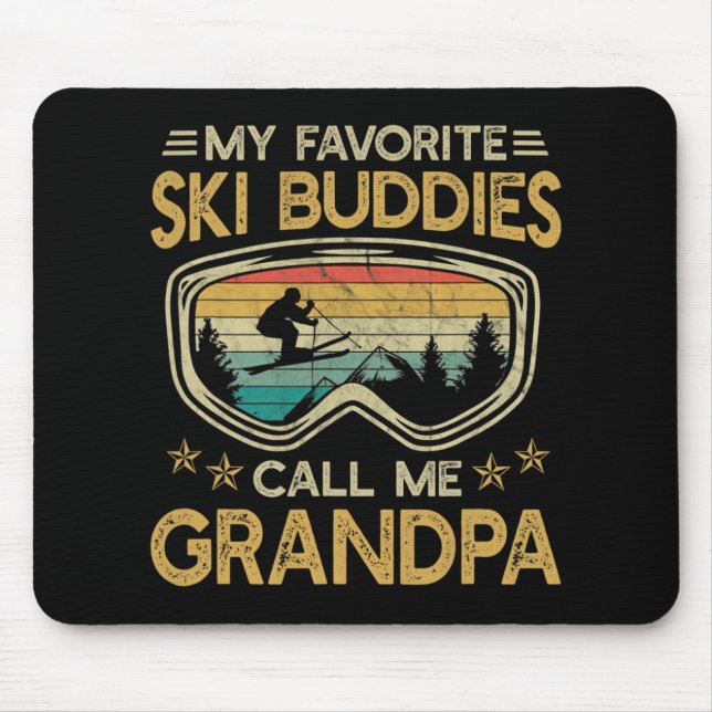 Mousepad Skiing - My Favorite Ski Buddies Call Me Grandpa  (Frente)