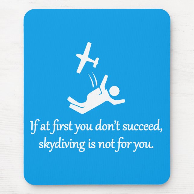 Mousepad Skydiving Não É Para Você - Frase Zen Sarcástica (Frente)