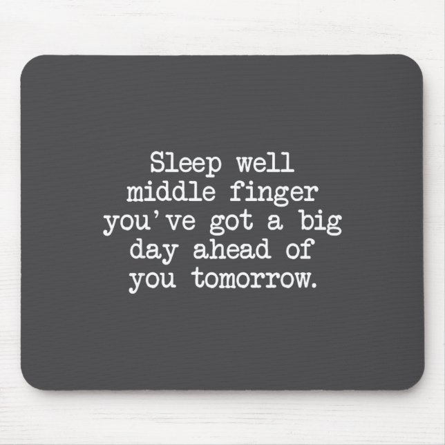 Mousepad Sleep Well Middle Finger You've Got Funny Saying Q (Frente)