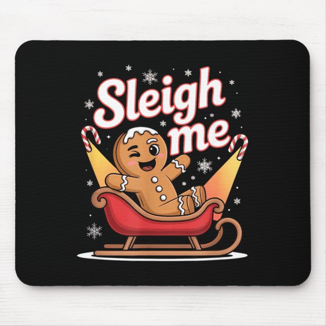 Mousepad Sleigh Me Funny Adult Humor Gingerbread Man  (Frente)