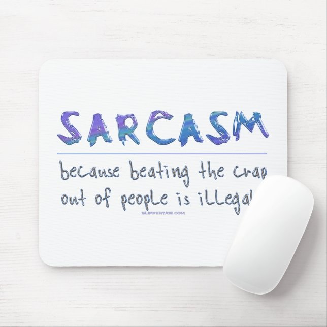 Mousepad Slogan engraçado de SlipperyJoe's Sarcasm dizendo  (Com mouse)