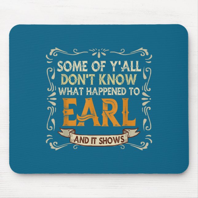 Mousepad Slogan Graphic Some Of Y'all Dont Know What Happen (Frente)