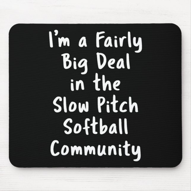 Mousepad Slow Pitch Softll Big Deal Sarcastic Funny Saying  (Frente)