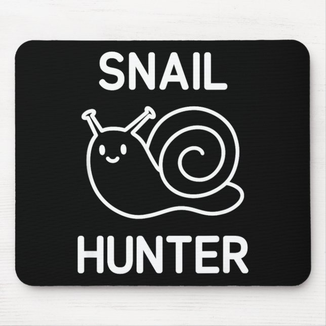 Mousepad Snail Hunter, Funny, Jokes, Sarcastic  (Frente)