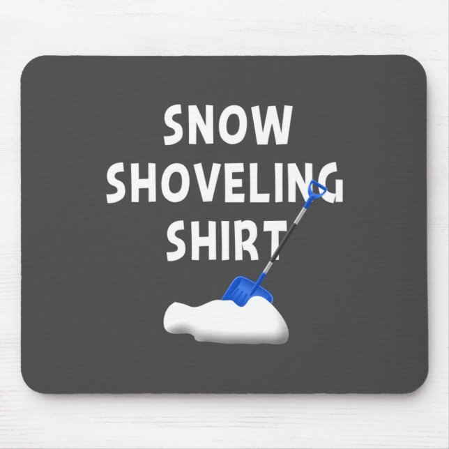 Mousepad Snow Shoveling Shirt Snow Clearing Funny Winter Sn (Frente)