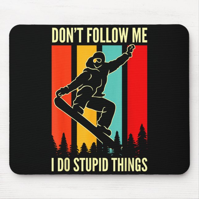 Mousepad Snowboard Don't Follow Me I Do Stud Things Winter  (Frente)