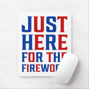Mousepad Só Aqui Para Os Fogos De Artifício Engraçados Para