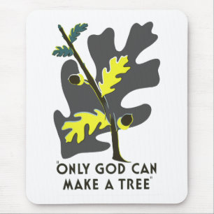 Mousepad Só Deus Pode Fazer Uma Árvore