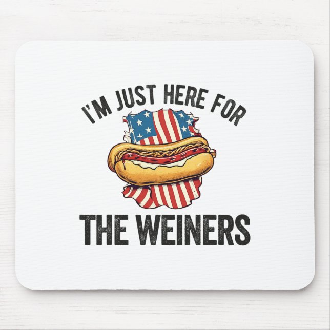 Mousepad Só estou aqui para Weiners Engraçado 4 de julho Ca (Frente)