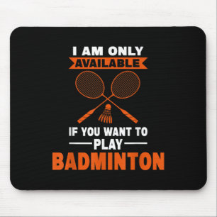Mousepad Só Estou Disponível Se O Jogador De Badminton