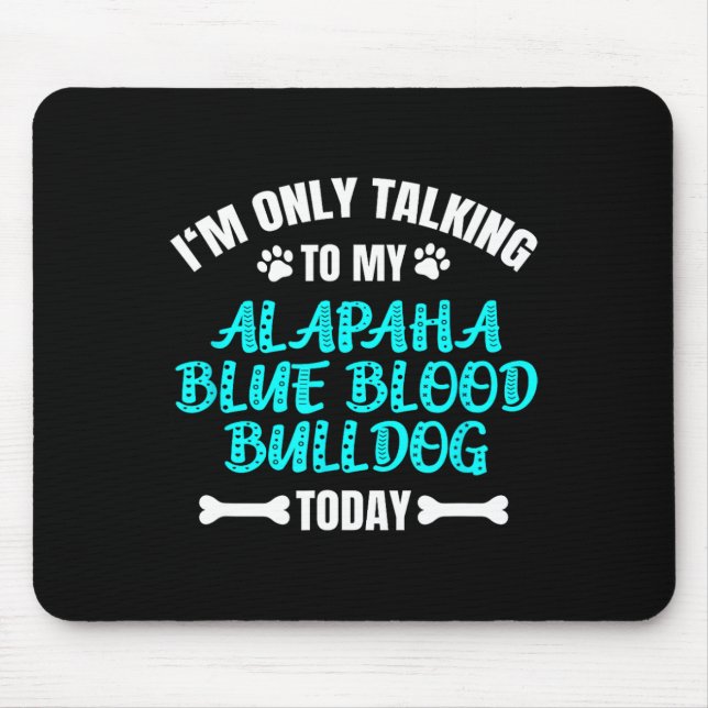 Mousepad Só Falando Com Meu Cachorro De Sangue Azul Da Alap (Frente)