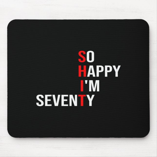 Mousepad So Happy I'm Seventy Funny 70 Years Old 70th Birth (Frente)