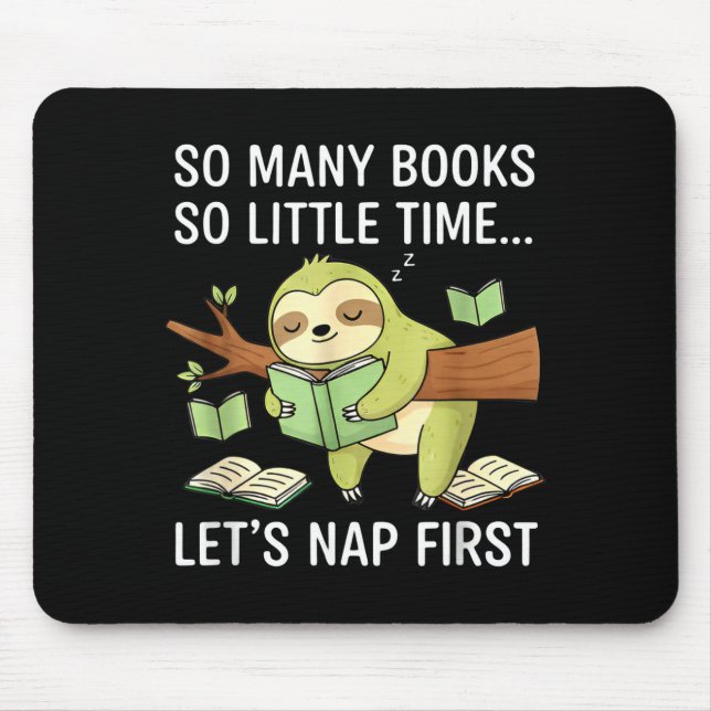 Mousepad So Many Books Little Time Nap First Sloth  (Frente)