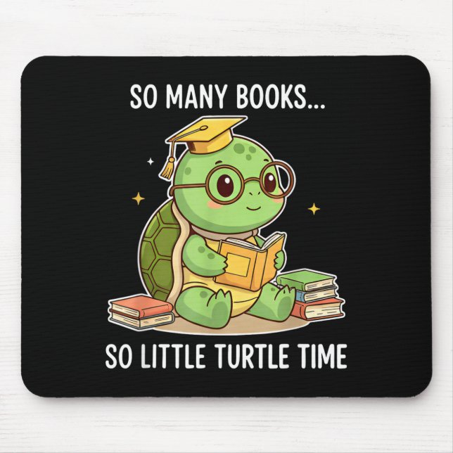 Mousepad So Many Books Little Time Turtle Scholar  (Frente)