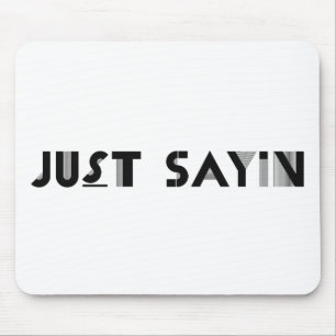 Mousepad Só Sayin