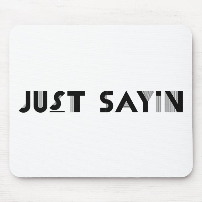 Mousepad Só Sayin (Frente)