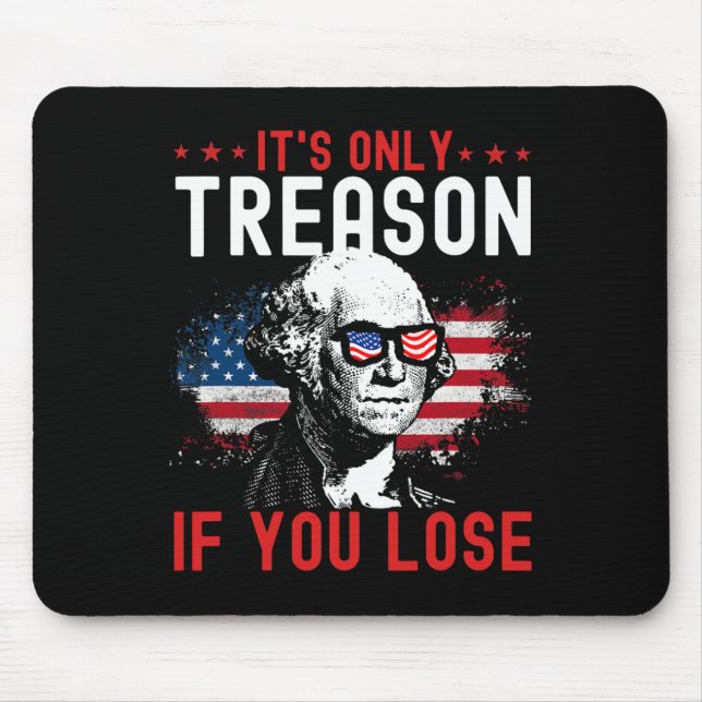 Mousepad Só Traição Se Você Perder Engraçado George Washing (Frente)