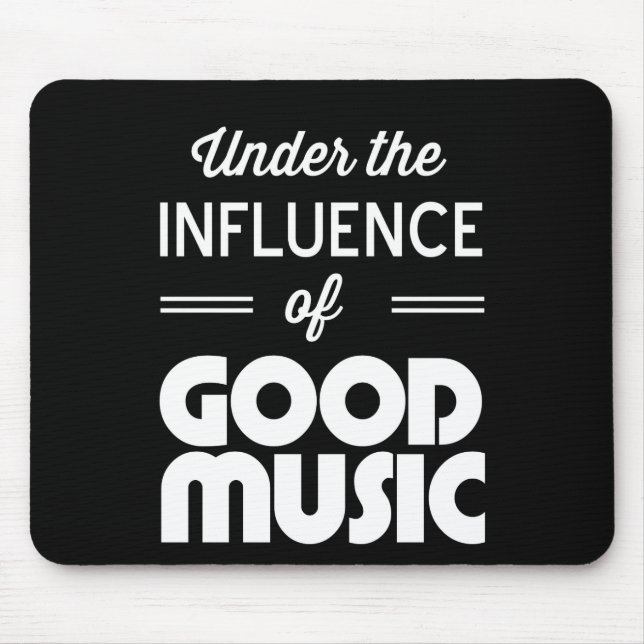 Mousepad Sob a influência da boa música (Frente)