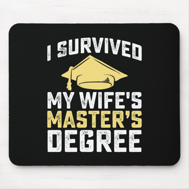 Mousepad Sobrevivi à graduação de Mestrados da minha esposa (Frente)