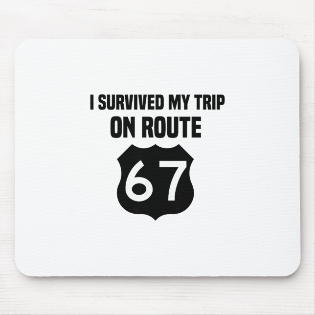 Mousepad Sobrevivi à Minha Viagem na Rota 67 (Frente)