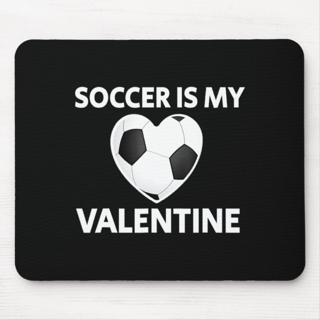 Mousepad Soccer Is My Valentine Valentines Day Soccer Play  (Frente)