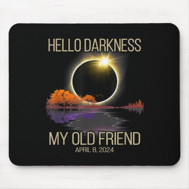 Mousepad Solar Eclipse 2024 Olá Escuridão Meu Velho Amigo A (Frente)