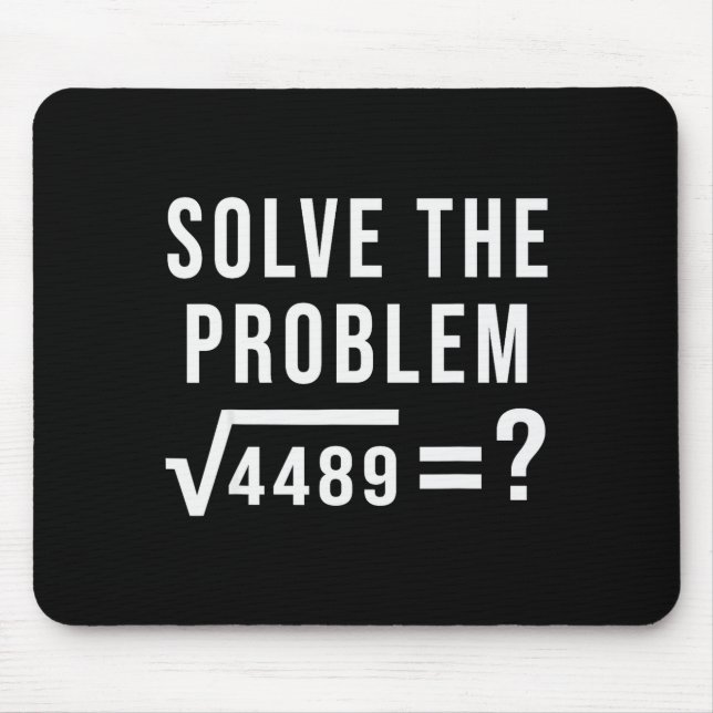 Mousepad Solve The Problem 67 Six Seven Square Root 4489 Sl (Frente)