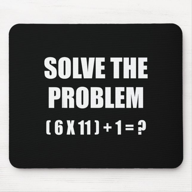 Mousepad Solve The Problem Math Teacher Joke 67 Funny Six S (Frente)