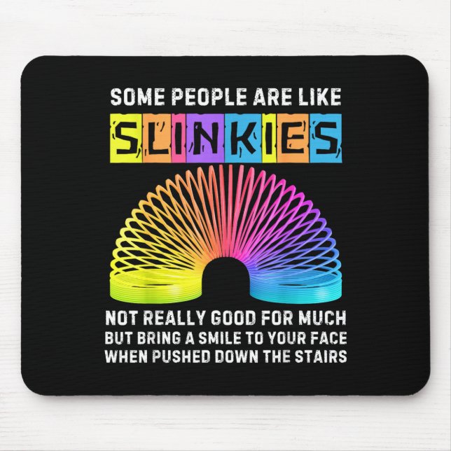 Mousepad Some People Are Like Slinkies Funny Men &amp; Wome (Frente)