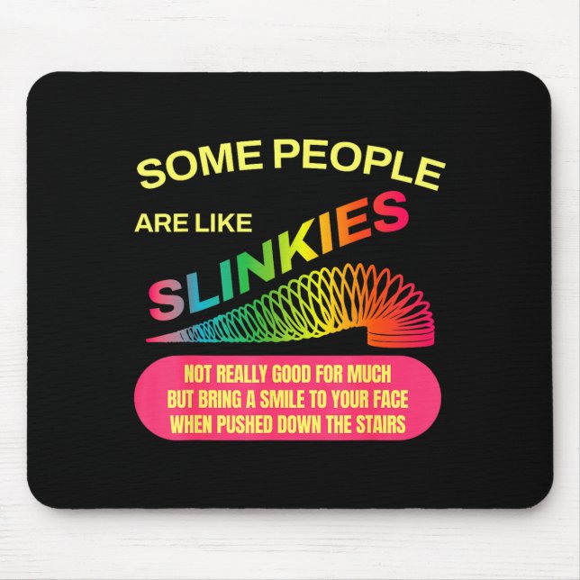 Mousepad Some People Are Like Slinkies Funny Sarcastic Gift (Frente)