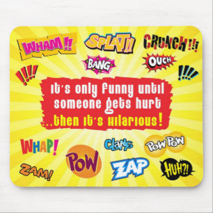 Mousepad Somente engraçado até que alguém obtiver o