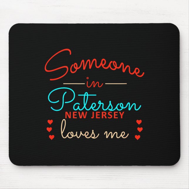 Mousepad Someone In Paterson New Jersey Loves Me  (Frente)