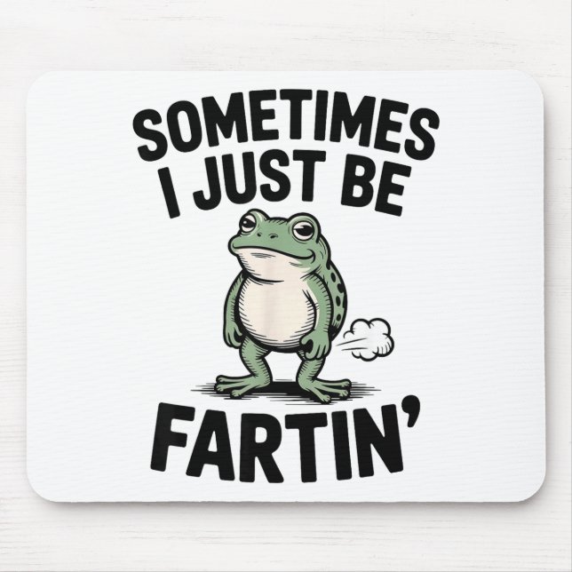 Mousepad Sometimes I Just Be Farting Funny Frog Meme Animal (Frente)