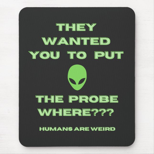 Mousepad Sonda de Alienígena estranha para humanos verde (Frente)