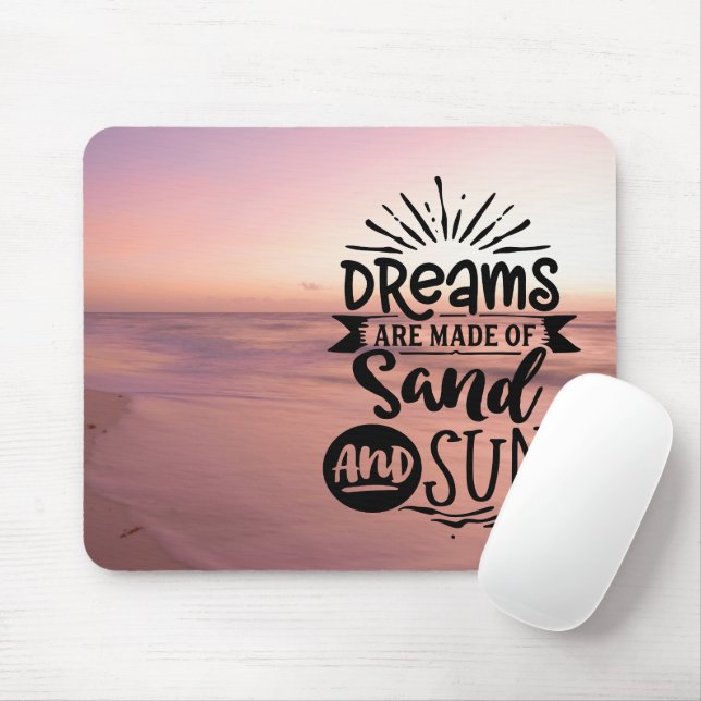 Mousepad Sonhos são feitos de Sol e Areia (Com mouse)