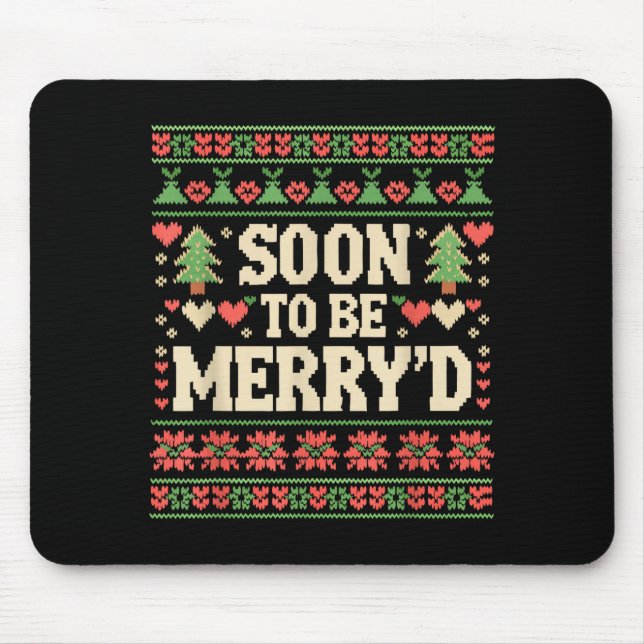 Mousepad Soon To Be Merry'd Engaged Couples Matching Ugly C (Frente)