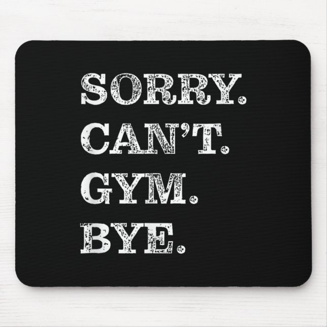Mousepad Sorry Can't Gym Bye - Weightlifting Muscles Workou (Frente)