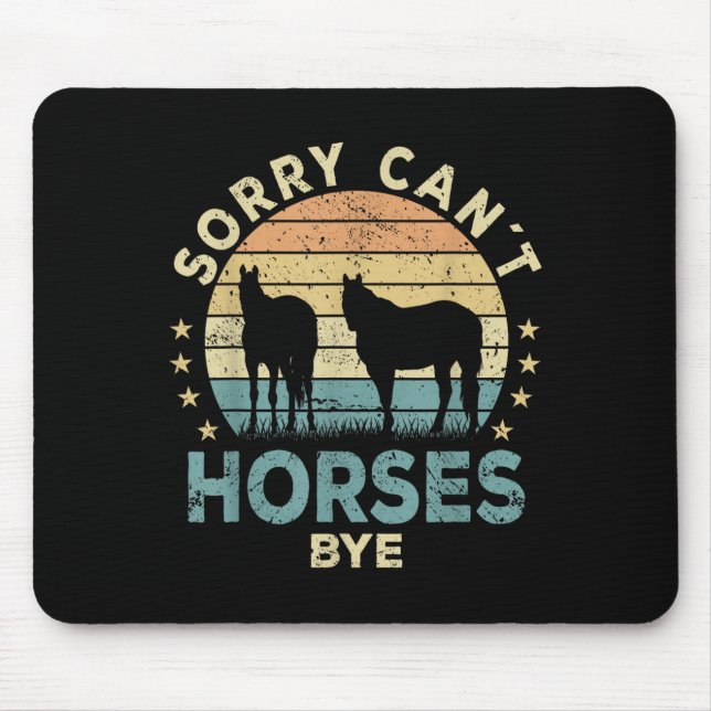 Mousepad Sorry Can't Horses Bye Funny Horse  (Frente)