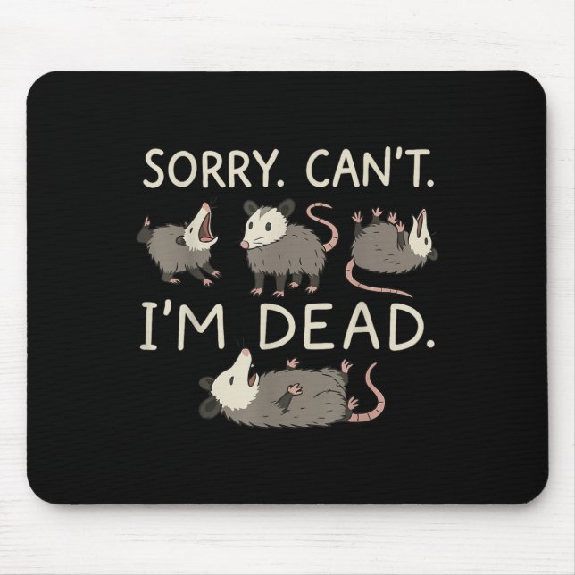 Mousepad Sorry Can't I'm Dead  (Frente)