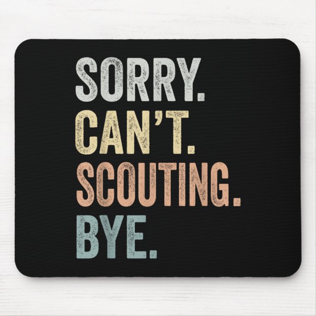 Mousepad Sorry Can't Scouting Bye Funny Scouting Lovers  (Frente)