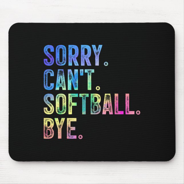 Mousepad Sorry Can't Softball Bye Funny Softball Lover  (Frente)