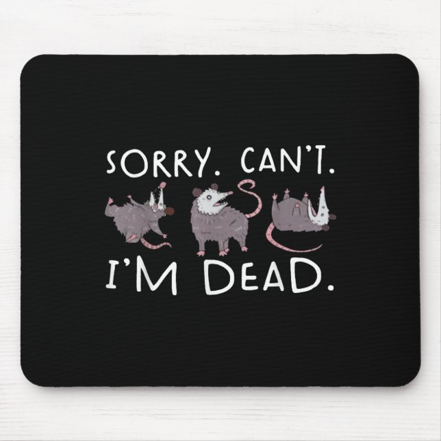 Mousepad Sorry Can't Ssum Dead Funny Ossum Fake Death Trash (Frente)