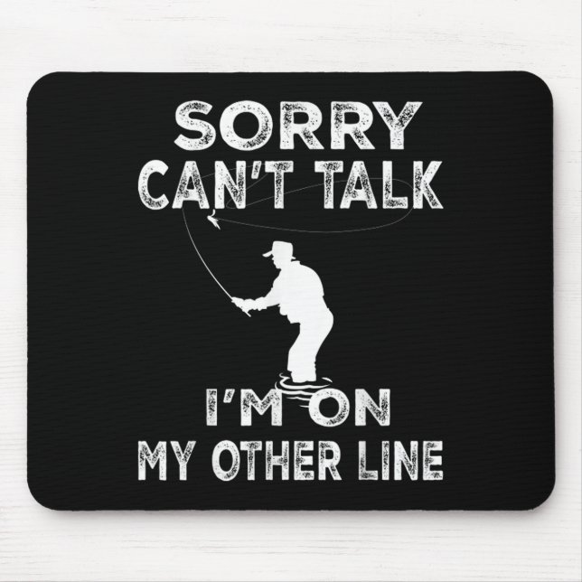 Mousepad Sorry Can't Talk I'm On Another Line - Funny Fishi (Frente)