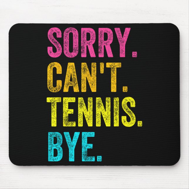 Mousepad Sorry Can't Tennis Bye Teacher Student Funny Tenni (Frente)