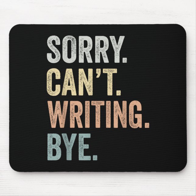 Mousepad Sorry Can't Writing Bye Funny Writing Lovers  (Frente)