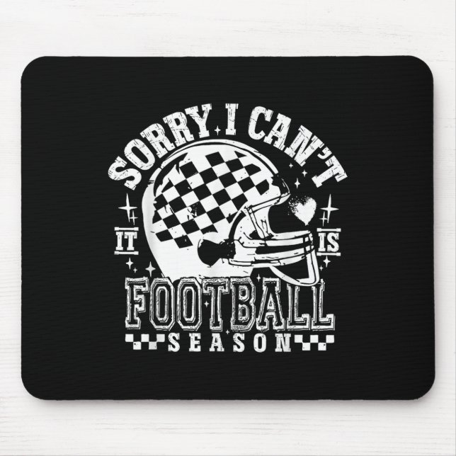 Mousepad Sorry I Can't Football Season American Football Ga (Frente)